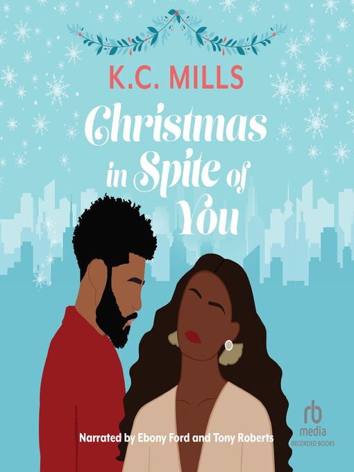 Title details for Christmas in Spite of You by K.C. Mills - Wait list